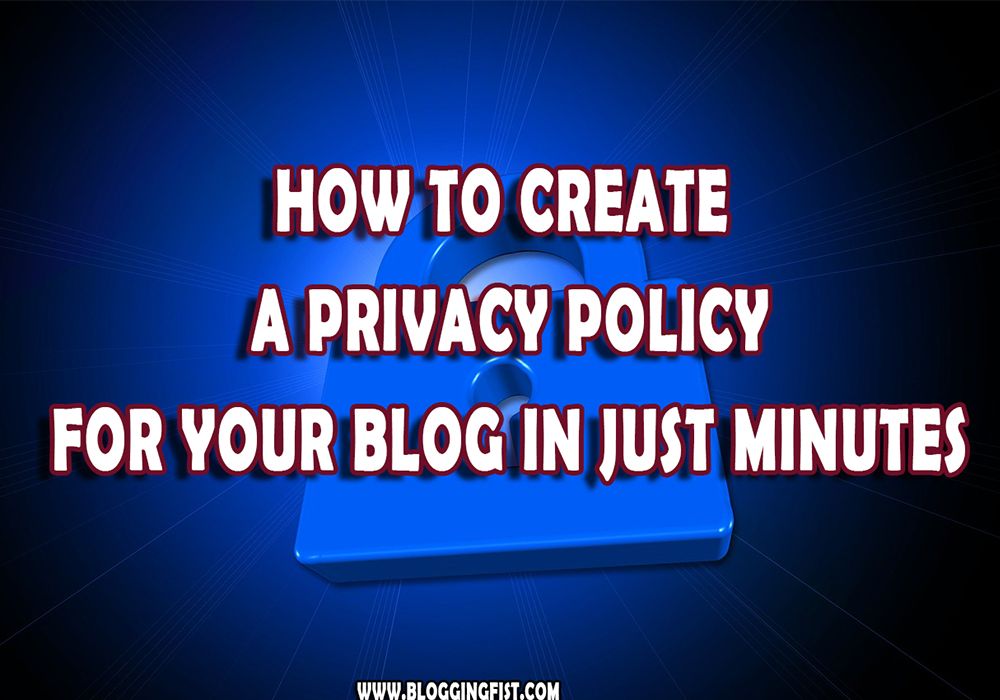 How-to-Create-a-Privacy-Policy-for-Your-Blog-in-Just-Minutes