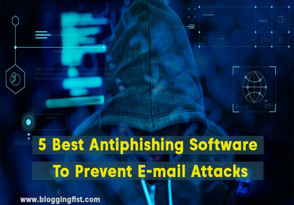 5 Best Antiphishing Software to prevent E-mail attacks