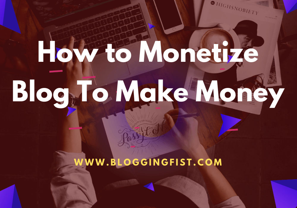 How to Monetize a Blog that Make Money