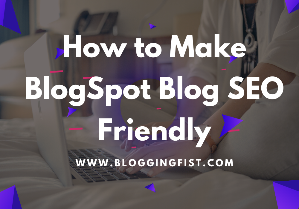 How to Make BlogSpot Blog SEO Friendly