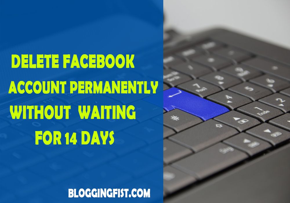 Delete Facebook Account permanently without waiting for 14 days